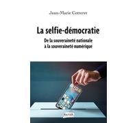 La Selfie-Démocratie - De La Souveraineté Nationale À La Souveraineté Numérique