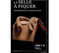 La selle à piquer: Patrimoine et savoir-faire