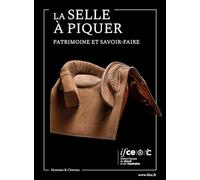 La selle à piquer: Patrimoine et savoir-faire