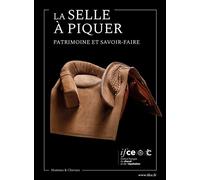 La selle à piquer Patrimoine et savoir-faire - Michel Charrier - Ifce Haras Nationaux - relié - Guide