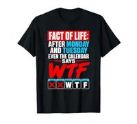 La Semaine de Travail du Fact of Life Dit WTF T-Shirt