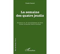Claude Hauwel – La semaine des quatre jeudis – Souvenirs du 13e – Seconde Guerre mondiale – Broché
