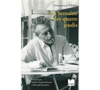 La semaine des quatre jeudis - Suivi de Sur d’Astier (de 194 - Emmanuel D' Astier De La Vigerie - Du Felin Eds - broché - Etude