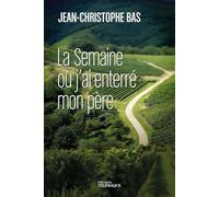 La semaine où j'ai enterré mon père