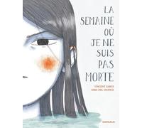 La semaine où je ne suis pas morte