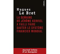 La Semaine où Jérôme Kerviel a failli faire sauter le système financier mondial: Journal intime d'un banquier