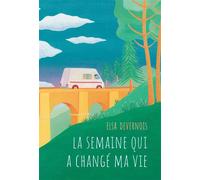 La semaine qui a changé ma vie - Elsa Devernois - Medium - broché - Roman adolescent