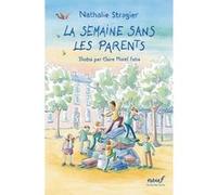La semaine sans les parents Nathalie Stragier (Auteur), Claire Morel Fatio (Illustration)