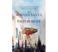 La Semana Santa de Paco Robles