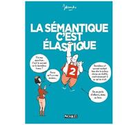 La Sémantique c'est élastique T02 – Delcourt