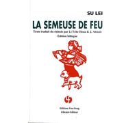 La Semeuse De Feu Ou La Fille D'automne Sème Le Feu - Edition Bilingue Français-Chinois