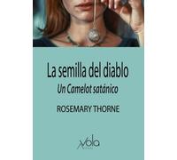 La semilla del diablo: un Camelot satánico