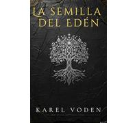 La semilla del Edén: Un tecno-thriller genético de secretos ancestrales
