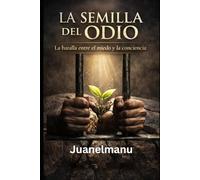 La semilla del odio