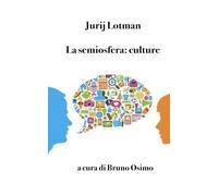 La semiosfera: culture: Semiotica della cultura
