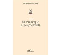 La sémiotique et ses potentiels - Amir Biglari - L'harmattan - broché - Essai