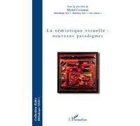Michel Costantini – La sémiotique visuelle : nouveaux paradigmes – Broché