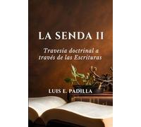 La Senda II: Travesía doctrinal a través de las Escrituras