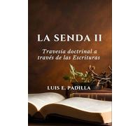 La senda II: Travesía doctrinal a través de las Escrituras