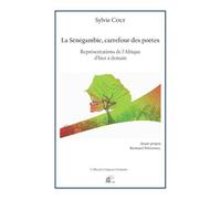 La Sénégambie, Carrefour Des Poètes - Représentations De L'afrique D'hier À Demain