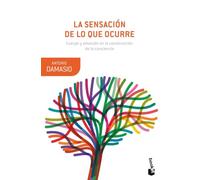 La sensación de lo que ocurre: Cuerpo y emoción en la construcción de la conciencia