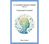 La Sensibilité Chimique Multiple M.C.S. ''Comprendre l’essentiel''