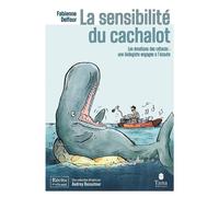 La sensibilité du cachalot - Les émotions des cétacés : une biologiste engagée à l'écoute - Fabienne Delfour - Tana Editions - broché - Essai