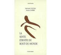 La sente etroite du bout du monde - Michaël Glück - Amourier Eds L' - broché - Poésie