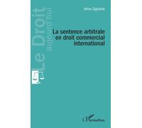 La sentence arbitrale en droit commercial international - Alma Signorile - L'harmattan - broché - Etude