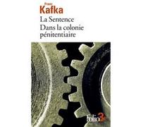 La Sentence - Dans la colonie pénitentiaire - Franz Kafka - Gallimard - Poche - Roman