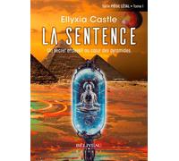 La Sentence - Un secret enseveli au coeur des pyramides - Piège létal Tome 1 - Ellyxia Castle - Beliveau Editeur - broché - Roman