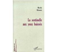 La sentinelle aux yeux baisses - Mireille Klementz - L'harmattan - broché - Livre