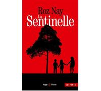 La sentinelle - Roz Nay - Hugo Poche - Poche - Roman