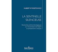 La sentinelle silencieuse: Recherches phénoménologiques sur l'incarnation de l'esprit et perspectives cliniques