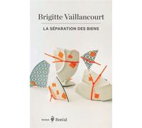 La Séparation des biens - Brigitte Vaillancourt - Editions du Boréal - ebook (ePub) - Livre