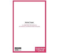 La Séparation Des Pouvoirs Et L'histoire Constitutionnelle Française