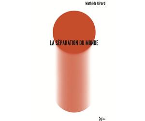 La séparation du monde - Mathilde Girard - Exces - broché - Roman