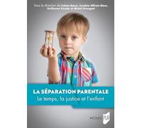 La séparation parentale: Le temps, la justice et l'enfant