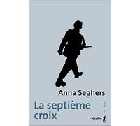 La Septième Croix - Roman De L'allemagne Hitlérienne