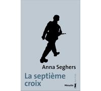 La Septième Croix - Roman De L'allemagne Hitlérienne