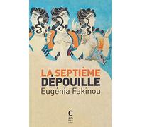 La septième dépouille Eugénia Fakinou (Auteur), Marie-Claude Cayla (Traduction)