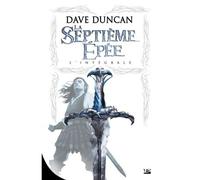 Dave Duncan – La Septième Épée : L'Intégrale – Roman – Broché