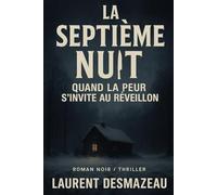 LA SEPTIÈME NUIT: Thriller psychologique de Noël | Roman noir d’horreur et suspense glaçant au cœur de l’hiver