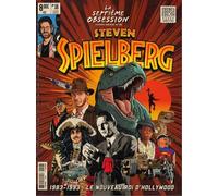 La Septième Obsession HS N°18 : Steven Spielberg - Juin 2024 1983-1993 : Le nouveau roi d'Hollywood - Andrew Swainson - Septieme Obsession - broché - Revue