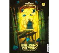 La Septième Obsession HS n°23 : Guillermo del Toro - Octobre Novembre 2025: Pour l'amour des monstres