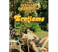 La Septième Obsession n°53 : L'érotisme au cinéma - Juillet 2024