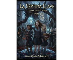 La Séptima Llave.: Primera puerta, Tierra. Parte I