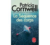 La Séquence des corps Une enquête de Kay Scarpetta - Patricia Cornwell - Lgf - Poche - Roman
