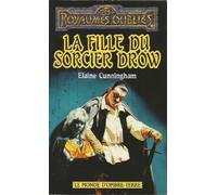 La Sequence D'Ombre-Terre Et Du Val Bise Tome 11 : La Fille Du Sorcier Drow