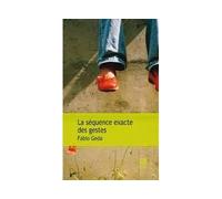 La séquence exacte des gestes - Fabio Geda - Gaia - broché - Roman